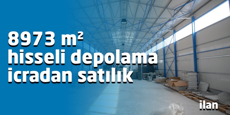 8973 m² hisseli depolama icradan satılık