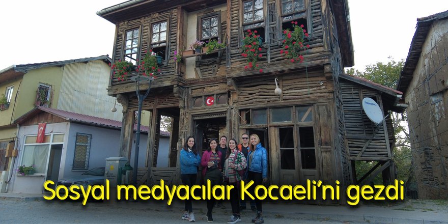 Sosyal medyacılar Kocaeli’ni gezdi