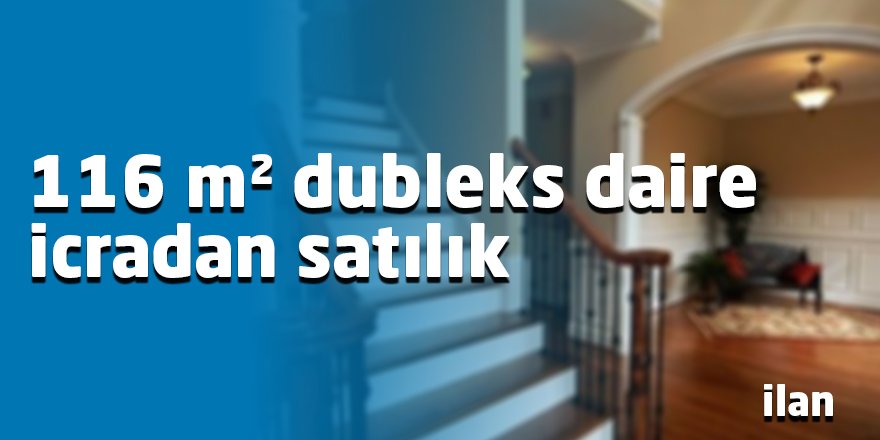 116 m² dubleks daire icradan satılık