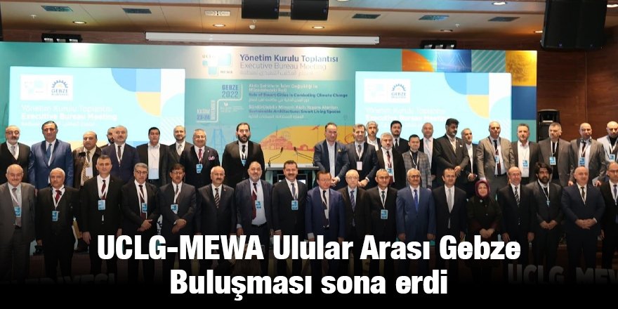 UCLG-MEWA Ulular Arası Gebze Buluşması sona erdi