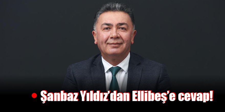 Şanbaz Yıldız’dan Ellibeş’e cevap!