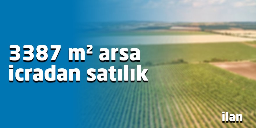 3387 m² arsa icradan satılık