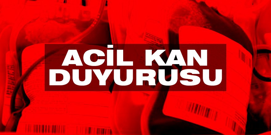 Acil kan aranıyor