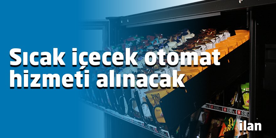 Sıcak içecek otomat hizmeti alınacak