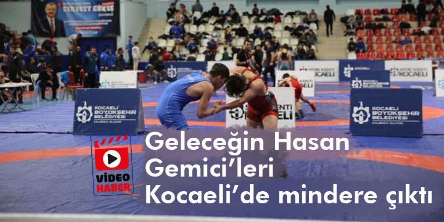 Geleceğin Hasan Gemici’leri Kocaeli’de mindere çıktı