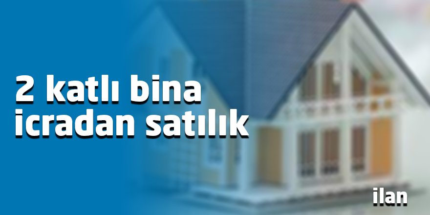 2 katlı bina icradan satılık