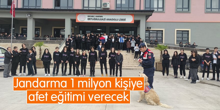 Jandarma 1 milyon kişiye afet eğitimi verecek