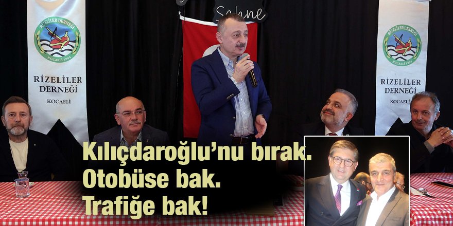 Kılıçdaroğlu’nu bırak. Otobüse bak. Trafiğe bak!