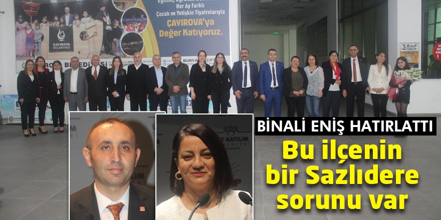 Bu ilçenin bir Sazlıdere sorunu var