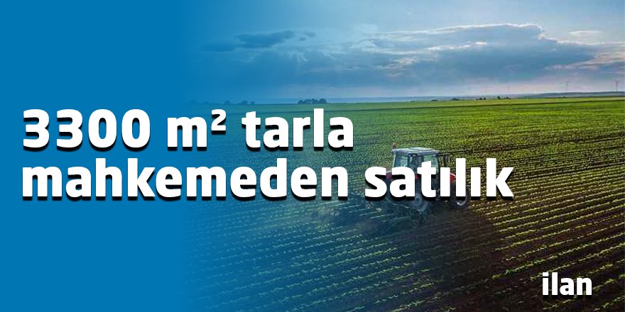 3300 m² tarla mahkemeden satılık