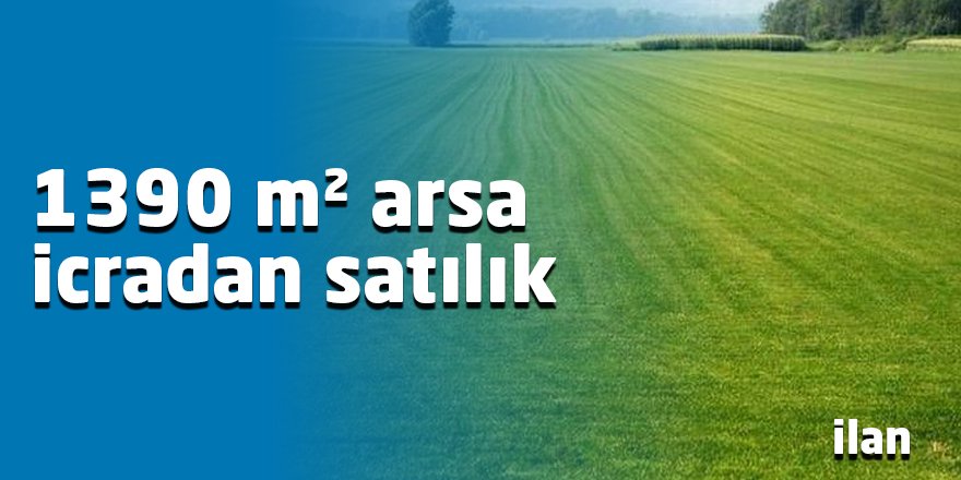 1390 m² arsa icradan satılık