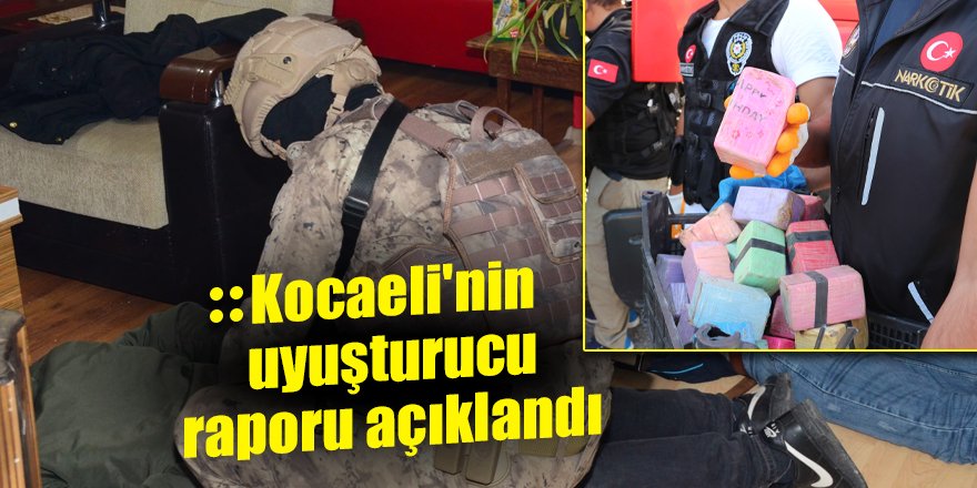 Kocaeli'nin uyuşturucu raporu açıklandı