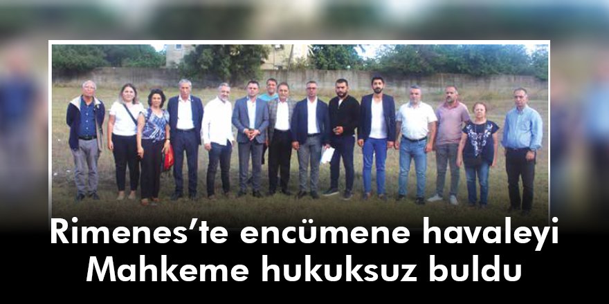 Rimenes’te encümene havaleyi  Mahkeme hukuksuz buldu