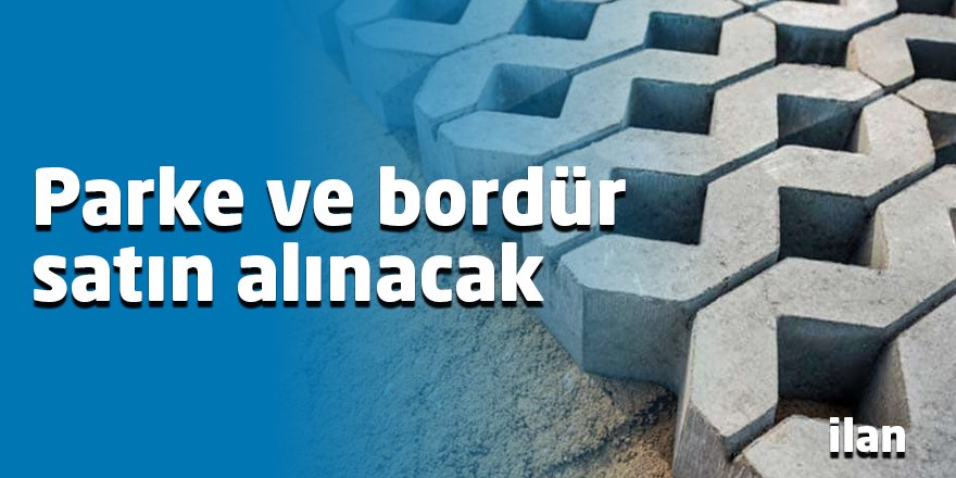 Parke ve bordür satın alınacak