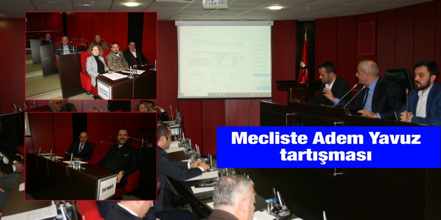 Mecliste Adem Yavuz tartışması