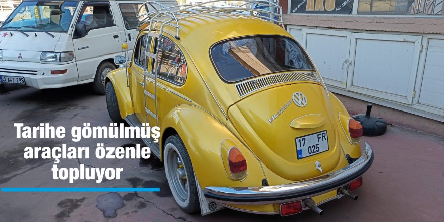 Tarihe gömülmüş araçları özenle topluyor