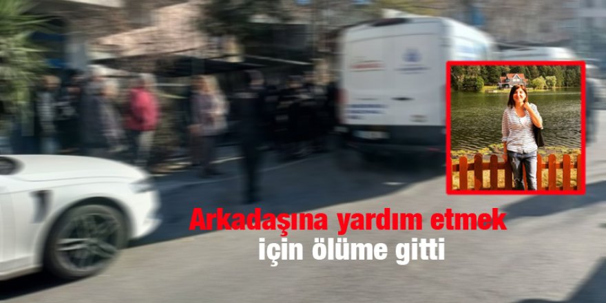 Arkadaşına yardım etmek için ölüme gitti