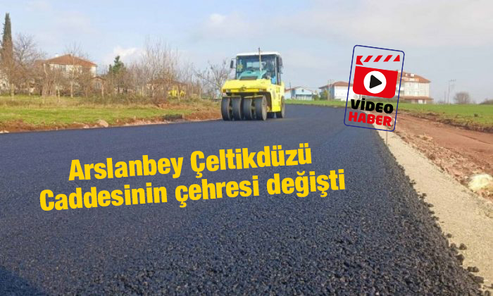 Arslanbey Çeltikdüzü Caddesinin çehresi değişti