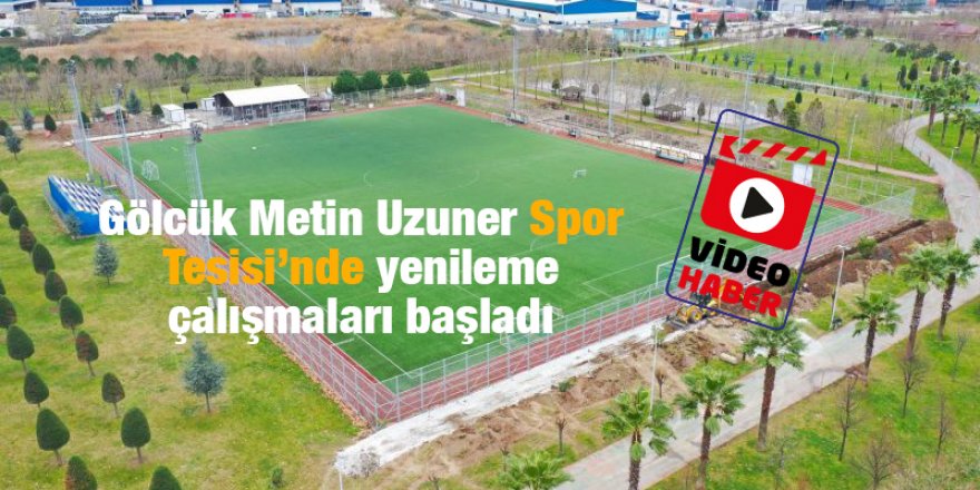 Gölcük Metin Uzuner Spor Tesisi’nde yenileme çalışmaları başladı