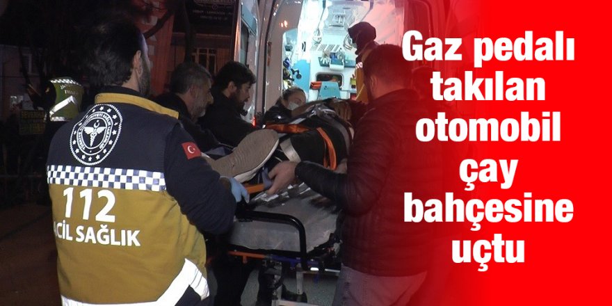 Gaz pedalı takılan otomobil çay bahçesine uçtu