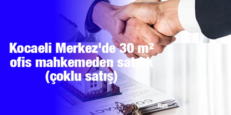 Kocaeli Merkez'de 30 m² ofis mahkemeden satılık (çoklu satış)