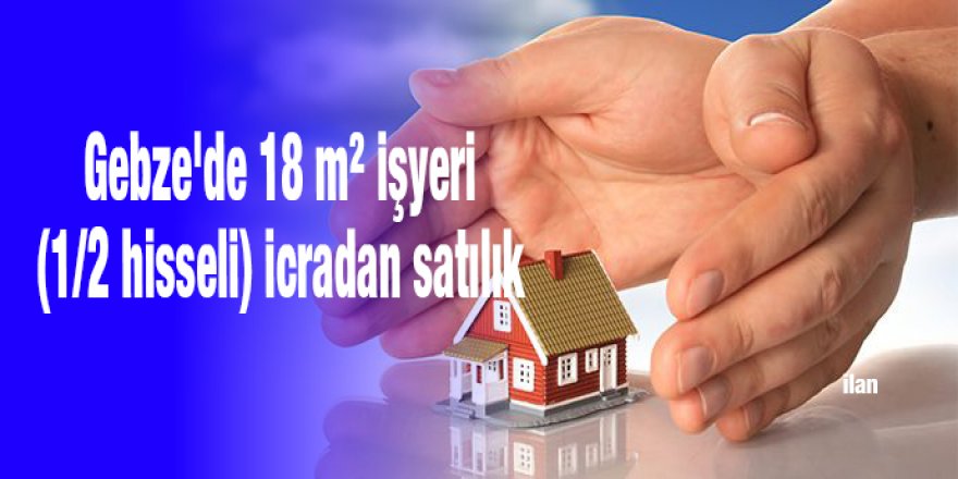 Gebze'de 18 m² işyeri (1/2 hisseli) icradan satılık