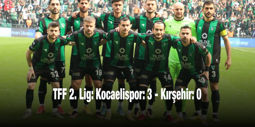 TFF 2. Lig: Kocaelispor: 3 - Kırşehir: 0