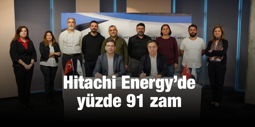 Hitachi Energy’de yüzde 91 zam