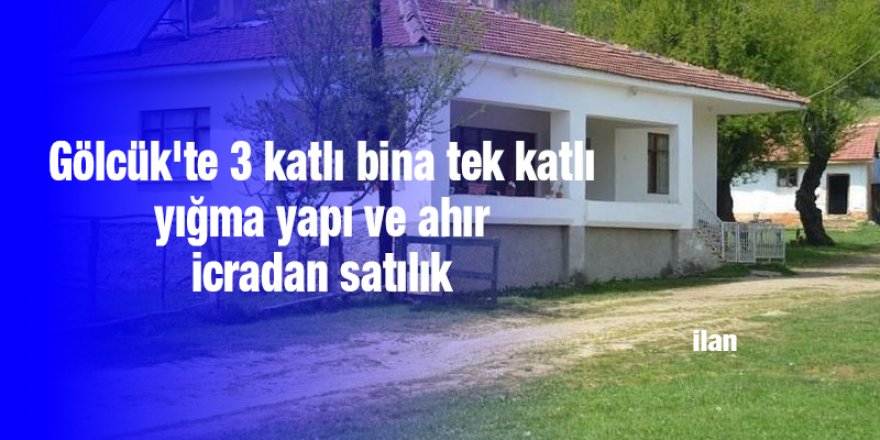 Gölcük'te 3 katlı bina tek katlı yığma yapı ve ahır icradan satılık
