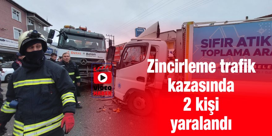 Zincirleme trafik kazasında 2 kişi yaralandı