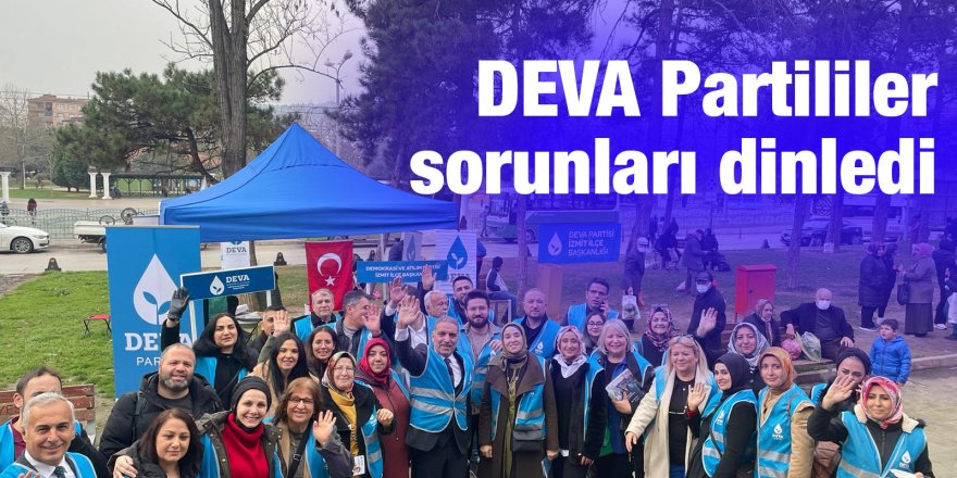 DEVA Partililer sorunları dinledi