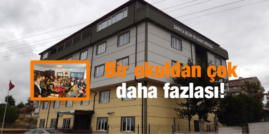 Bir okuldan çok daha fazlası!