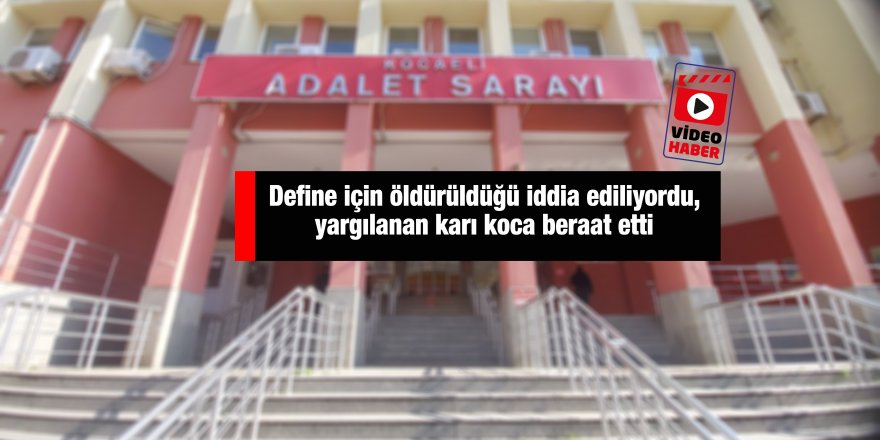 Define için öldürüldüğü iddia ediliyordu, yargılanan karı koca beraat etti