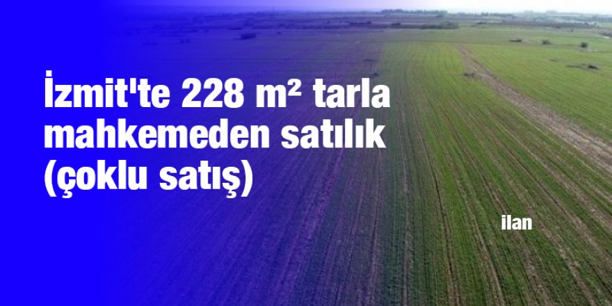 İzmit'te 228 m² tarla mahkemeden satılık (çoklu satış)