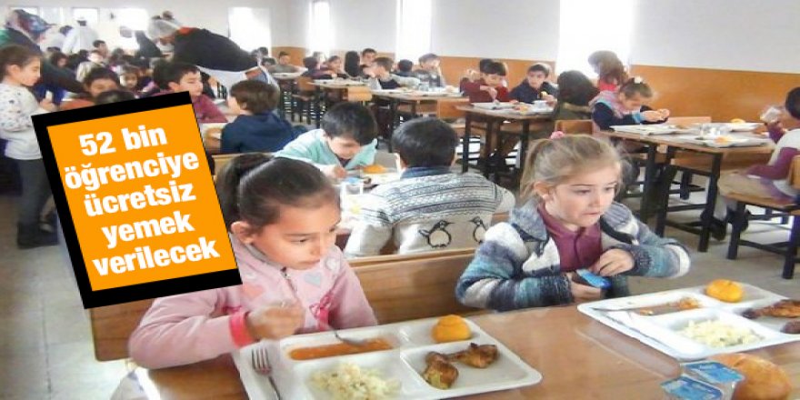 52 bin öğrenciye ücretsiz yemek verilecek