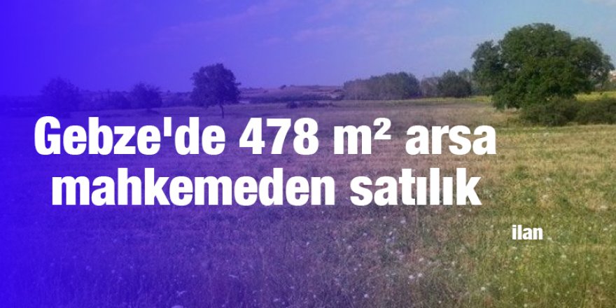 Gebze'de 478 m² arsa mahkemeden satılık