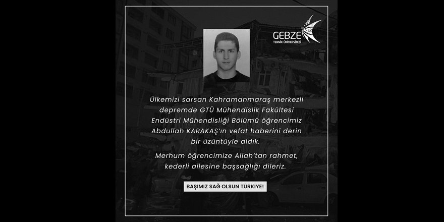 GTÜ’lü öğrenci depremde hayatını kaybetti