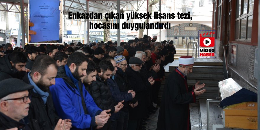 Enkazdan çıkan yüksek lisans tezi, hocasını duygulandırdı