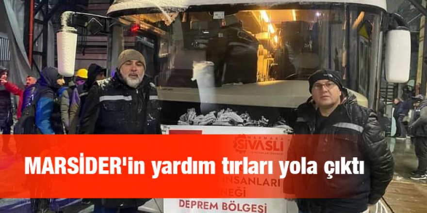 MARSİDER'in yardım tırları yola çıktı