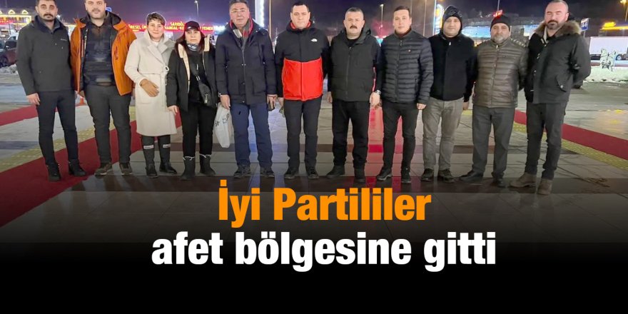 İyi Partililer afet bölgesine gitti