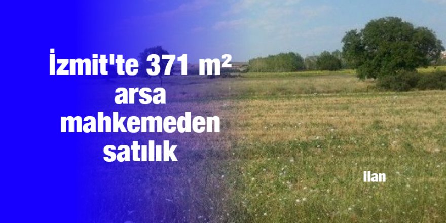 İzmit'te 371 m² arsa mahkemeden satılık