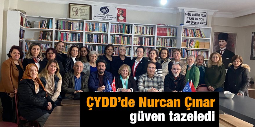 ÇYDD’de Nurcan Çınar güven tazeledi