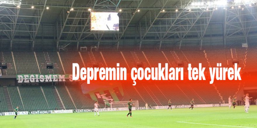 Depremin çocukları tek yürek