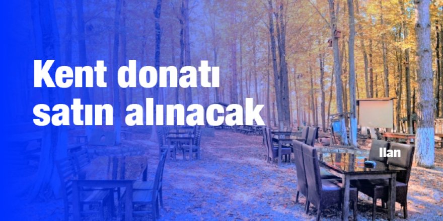 Kent donatı satın alınacak