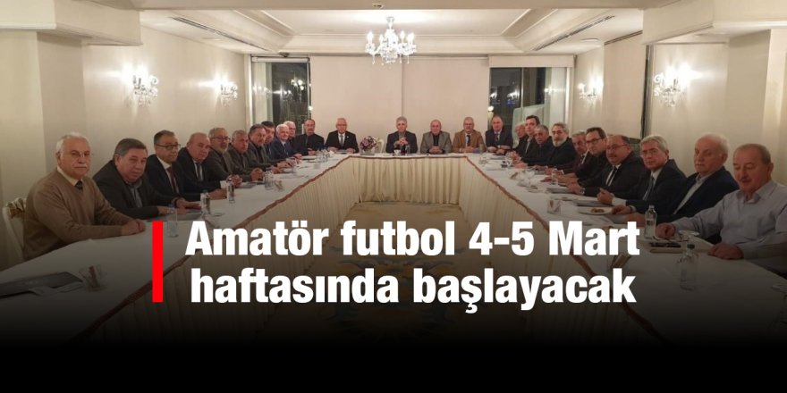 Amatör futbol 4-5 Mart haftasında başlayacak