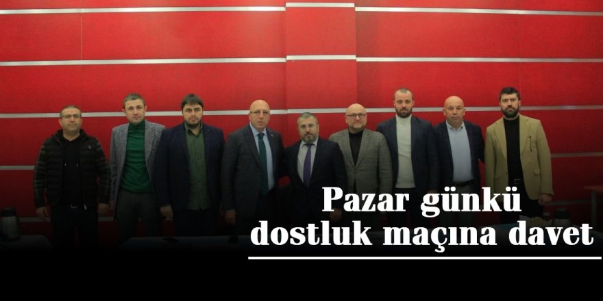 Pazar günkü dostluk maçına davet