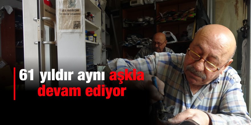 61 yıldır aynı aşkla devam ediyor