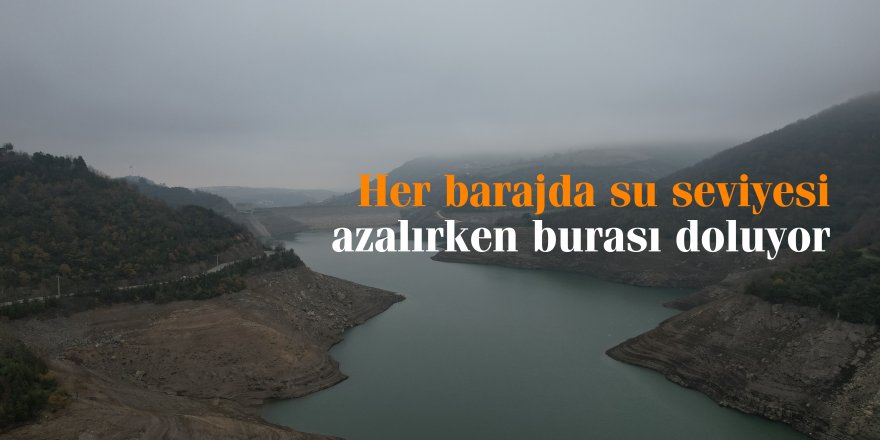 Her barajda su seviyesi azalırken burası doluyor