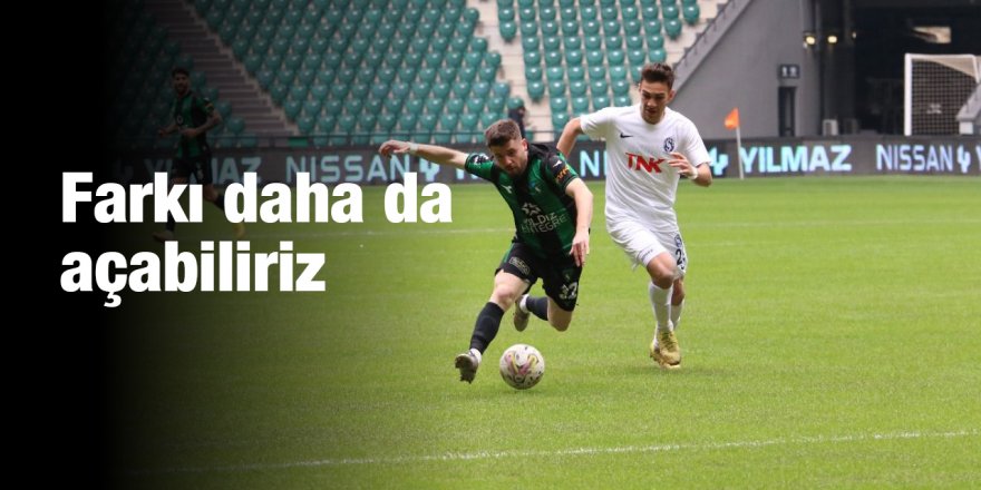 Farkı daha da açabiliriz