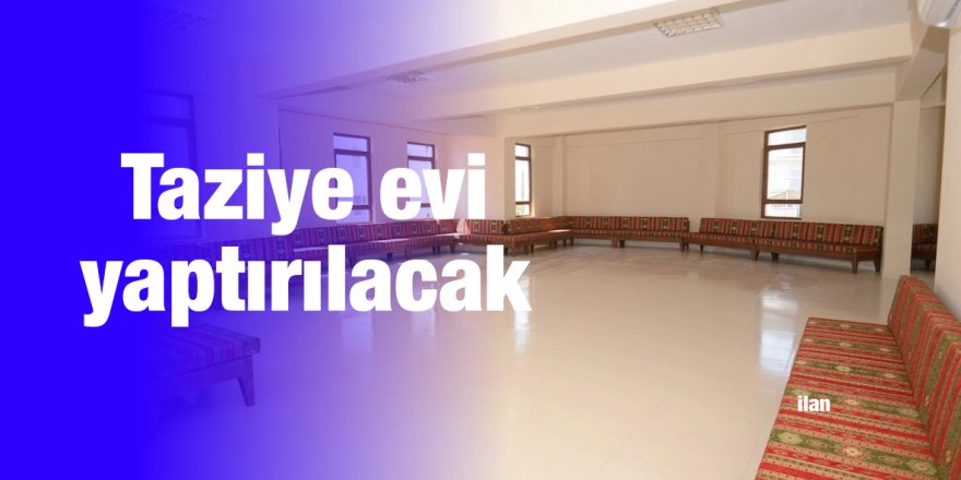 Taziye evi yaptırılacak